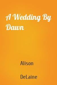 A Wedding By Dawn