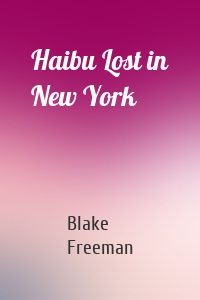 Haibu Lost in New York