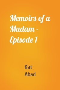 Memoirs of a Madam - Episode 1