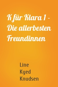 K für Klara 1 - Die allerbesten Freundinnen