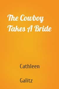 The Cowboy Takes A Bride