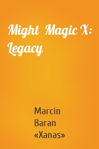 Might  Magic X: Legacy