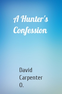 A Hunter's Confession