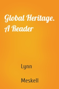 Global Heritage. A Reader
