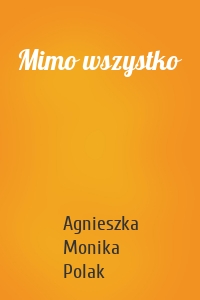 Mimo wszystko