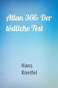 Atlan 366: Der tödliche Test