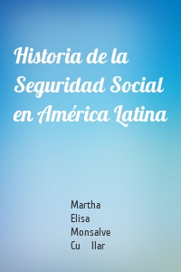 Historia de la Seguridad Social en América Latina