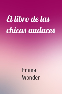 El libro de las chicas audaces