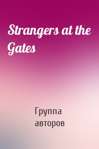 Strangers at the Gates