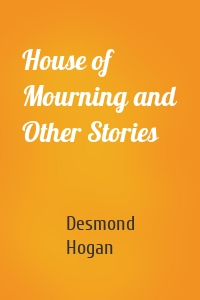 House of Mourning and Other Stories