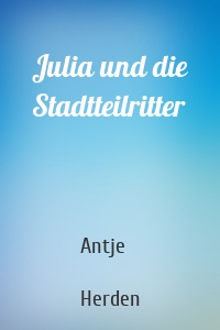 Julia und die Stadtteilritter