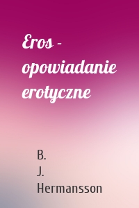 Eros - opowiadanie erotyczne