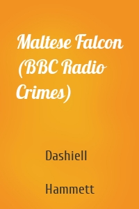 Maltese Falcon (BBC Radio Crimes)