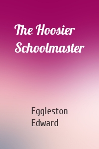 The Hoosier Schoolmaster