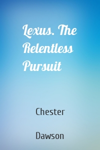 Lexus. The Relentless Pursuit