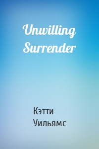 Unwilling Surrender