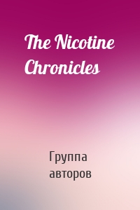 The Nicotine Chronicles