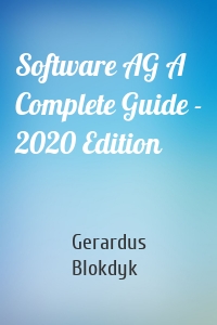 Software AG A Complete Guide - 2020 Edition