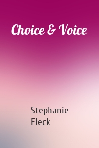 Choice & Voice