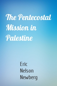 The Pentecostal Mission in Palestine