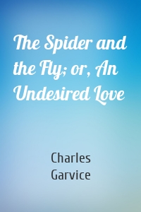 The Spider and the Fly; or, An Undesired Love