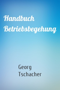 Handbuch Betriebsbegehung