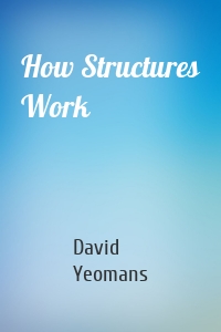 How Structures Work