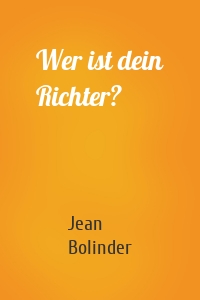 Wer ist dein Richter?