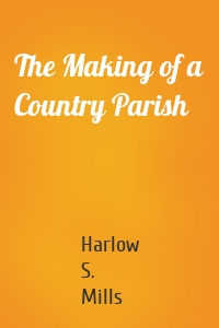 The Making of a Country Parish