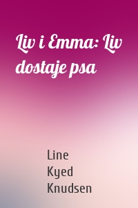 Liv i Emma: Liv dostaje psa