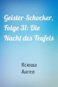 Geister-Schocker, Folge 31: Die Nacht des Teufels