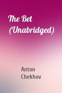 The Bet (Unabridged)