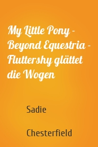 My Little Pony - Beyond Equestria - Fluttershy glättet die Wogen