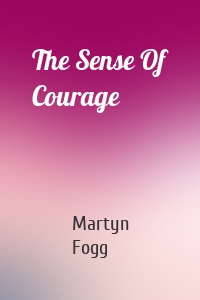 The Sense Of Courage