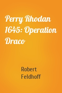Perry Rhodan 1645: Operation Draco