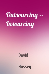 Outsourcing -- Insourcing