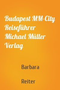 Budapest MM-City Reiseführer Michael Müller Verlag
