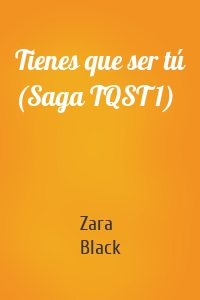 Tienes que ser tú (Saga TQST 1)