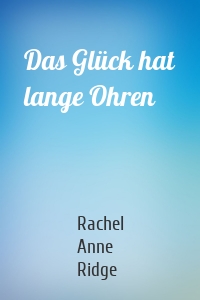 Das Glück hat lange Ohren