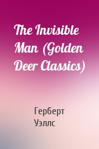 The Invisible Man (Golden Deer Classics)