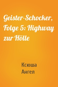 Geister-Schocker, Folge 5: Highway zur Hölle