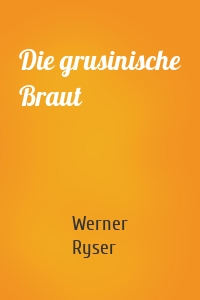 Die grusinische Braut