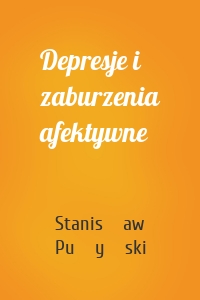 Depresje i zaburzenia afektywne