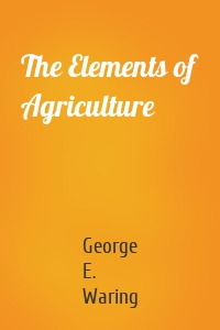 The Elements of Agriculture