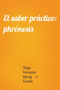 El saber práctico: phrónesis