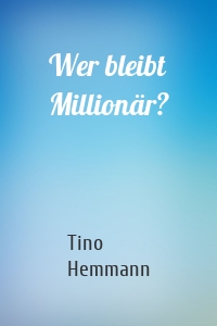 Wer bleibt Millionär?