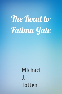 The Road to Fatima Gate