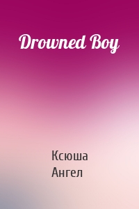 Drowned Boy