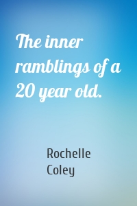 The inner ramblings of a 20 year old.