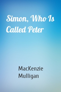 Simon, Who Is Called Peter